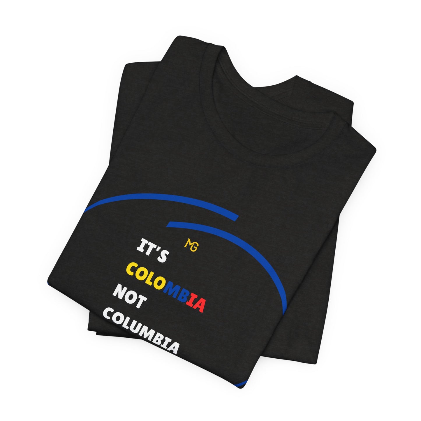 It's Colombia Not Columbia tee