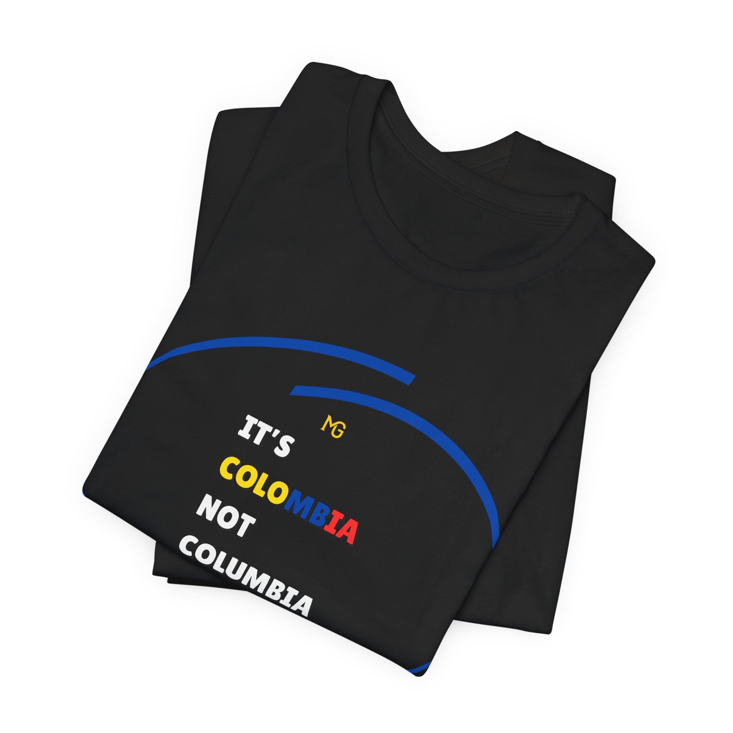 It's Colombia Not Columbia tee