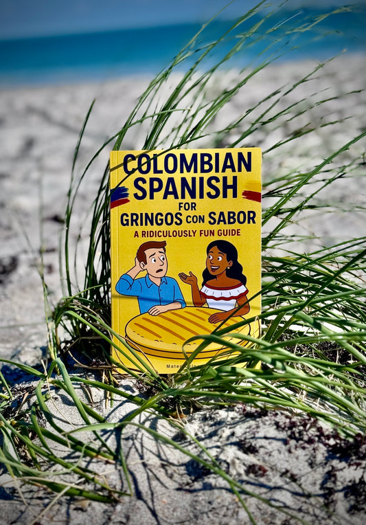 Colombian Spanish for Gringos Con Sabor